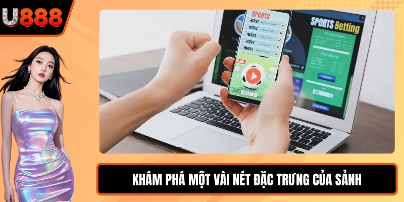Khám phá một vài nét đặc trưng của sảnh