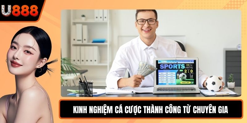 Kinh nghiệm cá cược thành công từ chuyên gia