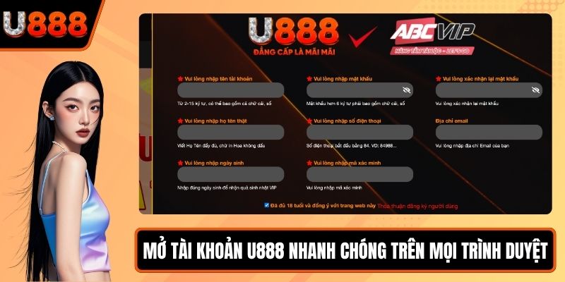 Mở tài khoản U888 nhanh chóng trên mọi trình duyệt