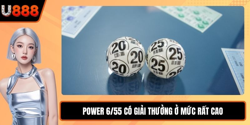 Power 6/55 có giải thưởng ở mức rất cao