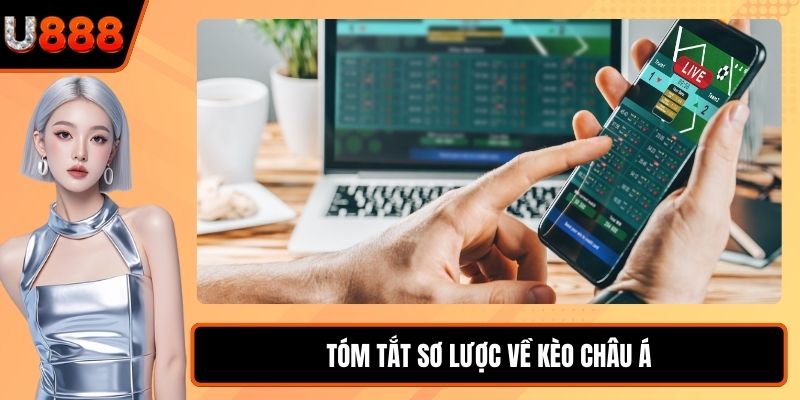 Tóm tắt sơ lược về kèo Châu Á