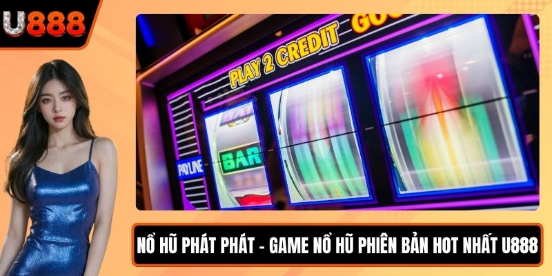 Nổ Hũ Phát Phát