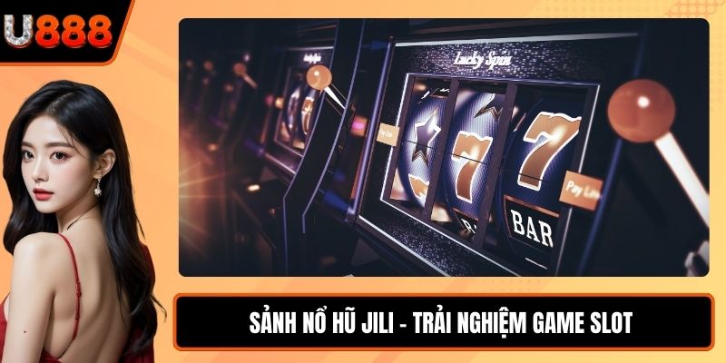 Sảnh Nổ Hũ JILI